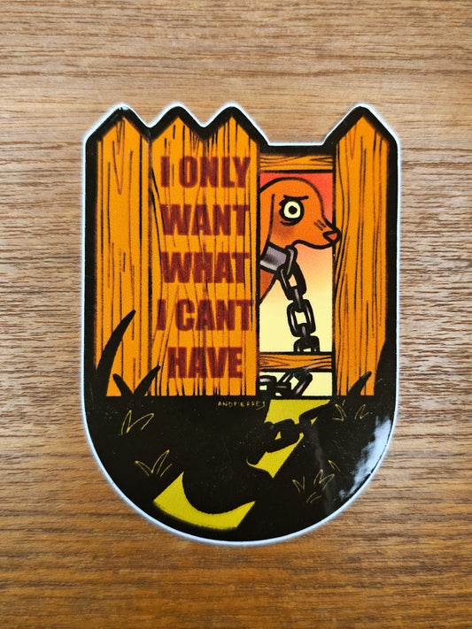 i only want what i can't have sticker