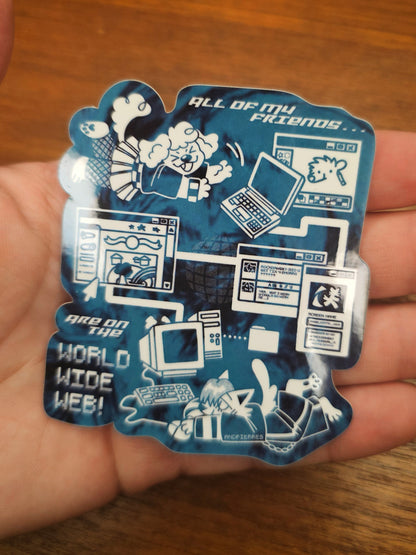 all of my friends are on the world wide web sticker
